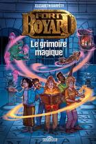 Couverture du livre « Fort Boyard Tome 1 : le grimoire magique » de Elizabeth Barfety aux éditions Les Livres Du Dragon D'or
