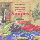 Couverture du livre « Petit traite gourmand des soupes » de Gilbert Fabiani aux éditions Equinoxe