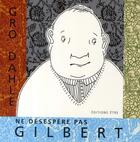 Couverture du livre « Ne désespère pas Gilbert » de Gro Dahle aux éditions Etre