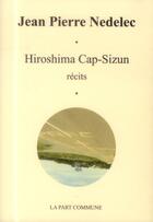 Couverture du livre « Hiroshima cap-sizun » de Jean-Pierre Nedelec aux éditions La Part Commune