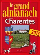 Couverture du livre « Le grand almanach des Charentes 2013 » de Marie Guenaut aux éditions Geste