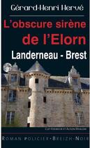 Couverture du livre « L'obscure sirène de l'Élorn ; Landerneau-Brest » de Gerard-Henri Herve aux éditions Astoure