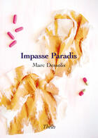 Couverture du livre « Impasse paradis » de Marc Dessolis aux éditions Theles