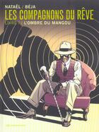 Couverture du livre « Les compagnons du reve t.1 ; l'ombre du mangou » de Natael et Beja aux éditions Paquet