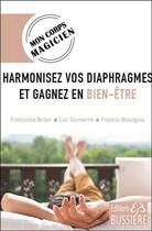 Couverture du livre « Harmonisez vos diaphragmes et gagnez en bien-être » de Francis Bourgois et Luc Tonnerre et Francoise Brion aux éditions Bussiere