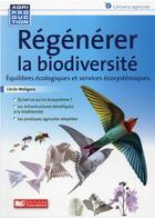 Couverture du livre « Régénérer la biodiversité : équilibres écologiques et services écosystémiques » de Cecile Waligora aux éditions France Agricole