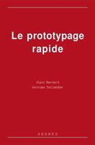 Couverture du livre « Le prototypage rapide » de Bernard aux éditions Hermes Science Publications