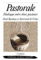 Couverture du livre « Pastorale ; dialogue entre deux pasteurs » de Felice et Bastian aux éditions Cabedita