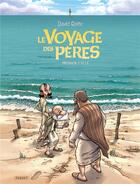 Couverture du livre « Le voyage des pères : Intégrale Tomes 1 à 3 : cycle 1 » de David Ratte aux éditions Paquet