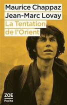 Couverture du livre « La tentation de l'orient » de Jean-Marc Lovay et Maurice Chappaz aux éditions Zoe