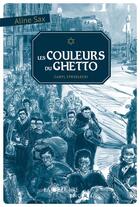 Couverture du livre « Les couleurs du ghetto » de Aline Sax et Caryl Strzelecki aux éditions La Joie De Lire