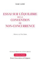 Couverture du livre « Essai sur l'équilibre de la convention de nonconcurrence » de Marc Gomy aux éditions Pu De Perpignan