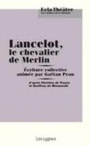 Couverture du livre « Lancelot, le chevalier de Merlin » de Gaetan Peau aux éditions Les Cygnes