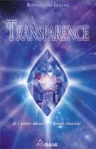 Couverture du livre « Transparence - amour humain amour conscient » de Reine-Claire & Gaal aux éditions Ariane