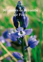 Couverture du livre « 50 plantes de la combe de Fixin » de Yves Mignotte aux éditions Editions D'un Autre Genre