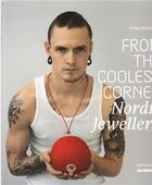 Couverture du livre « From the coolest corner nordic jewellery » de Halen aux éditions Arnoldsche
