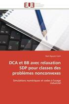 Couverture du livre « Dca et bb avec relaxation sdp pour classes des problemes nonconvexes - simulations numeriques et cod » de Nguyen Canh Nam aux éditions Editions Universitaires Europeennes