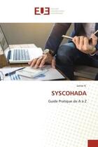 Couverture du livre « Syscohada - guide pratique de a a z » de K. Junior aux éditions Editions Universitaires Europeennes