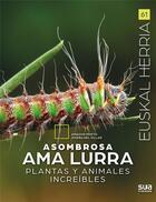 Couverture du livre « Asombrosa Ama Lurra : Plantas y animales increíbles » de Amador Prieto et Joseba Del Villar aux éditions Sua