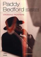 Couverture du livre « Paddy Bedford ; crossing frontiers ; art aborigène contemporain » de Petitjean/Groen aux éditions Snoeck Gent