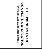 Couverture du livre « The seven principles of complete co-creation » de Stefanie Jansen et Maarten Pieters aux éditions Bis Publishers