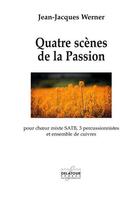 Couverture du livre « Quatre scenes de la passion - parties separees » de Werner Jean-Jacques aux éditions Delatour