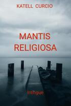 Couverture du livre « Mantis religiosa » de Katell Curcio aux éditions Librinova