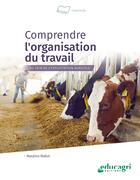 Couverture du livre « Comprendre l'organisation du travail au sein de l'exploitation agricole » de Maryline Mallot aux éditions Educagri