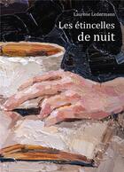 Couverture du livre « Les étincelles de nuit » de Laurene Ledermann aux éditions Bookelis