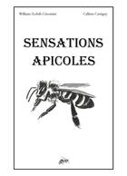 Couverture du livre « Sensations Apicoles » de Callista Cartigny et William Zerbib Giromini aux éditions Librinova