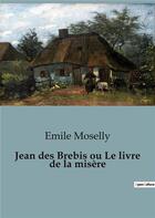 Couverture du livre « Jean des brebis ou le livre de la misere » de Emile Moselly aux éditions Culturea
