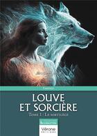 Couverture du livre « Louve et sorcière Tome 1 : Le sortilège » de Jennifer Leduc aux éditions Verone