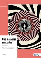 Couverture du livre « Une mauvaise rencontre » de Veronique Azoulay aux éditions Nombre 7