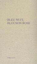 Couverture du livre « Bleu nuit, blouson rose » de Etaïnn Zwer aux éditions Editions Du Commun