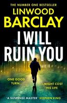 Couverture du livre « I WILL RUIN YOU » de Linwood Barclay aux éditions Harper Collins Uk