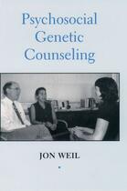 Couverture du livre « Psychosocial Genetic Counseling » de Weil Jon aux éditions Oxford University Press Usa