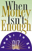 Couverture du livre « When Money Isn't Enough » de Smalley Barbara aux éditions Grand Central Publishing