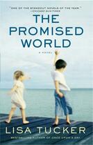 Couverture du livre « The Promised World » de Lisa Tucker aux éditions Atria Books