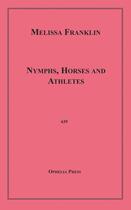 Couverture du livre « Nymphs, Horses and Athletes » de Melissa Franklin aux éditions Epagine