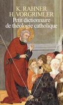 Couverture du livre « Petit dictionnaire de théologie catholique » de Karl Rahner et Herbert Vorgrimler aux éditions Points