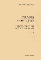 Couverture du livre « Oeuvres complètes ; une notice sur sa vie » de Antoine Rivarol aux éditions Slatkine Reprints