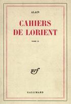 Couverture du livre « Cahiers de Lorient t.2 » de Alain aux éditions Gallimard