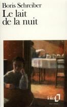 Couverture du livre « Le lait de la nuit » de Boris Schreiber aux éditions Folio