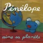 Couverture du livre « Pénélope aime sa planète » de Anne Gutman et Georg Hallensleben aux éditions Gallimard-jeunesse