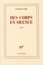 Couverture du livre « Des corps en silence » de Valentine Goby aux éditions Gallimard