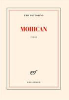Couverture du livre « Mohican » de Eric Fottorino aux éditions Gallimard