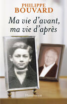 Couverture du livre « Ma vie d'avant, ma vie d'après » de Philippe Bouvard aux éditions Flammarion