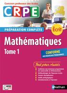 Couverture du livre « Mathematiques tome 1 - preparation complete - ecrit 2018 - concours professeur des ecoles - 2017 » de  aux éditions Nathan