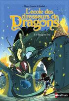 Couverture du livre « L'école des dresseurs de dragons Tome 5 : le dragon fou ! » de Marc Cantin et Isabel aux éditions Nathan