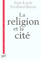 Couverture du livre « Religion et la cite (la) » de Vieillard Baron Jean aux éditions Puf